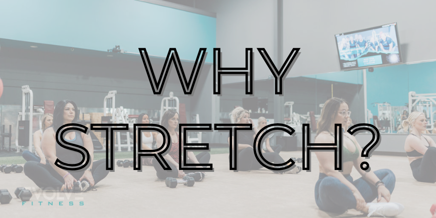 Why Stretch?